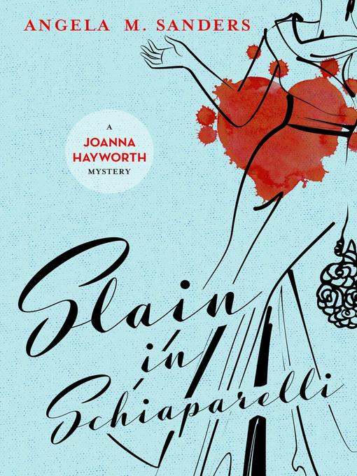 Title details for Slain in Schiaparelli by Angela M. Sanders - Available